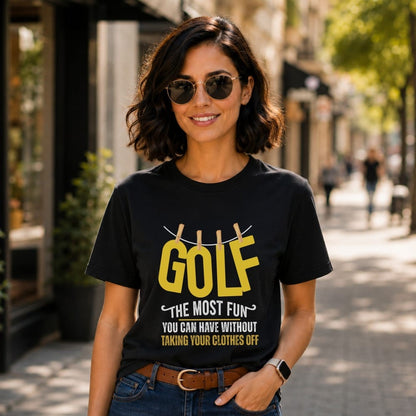 Golf The Most Fun T-Shirt