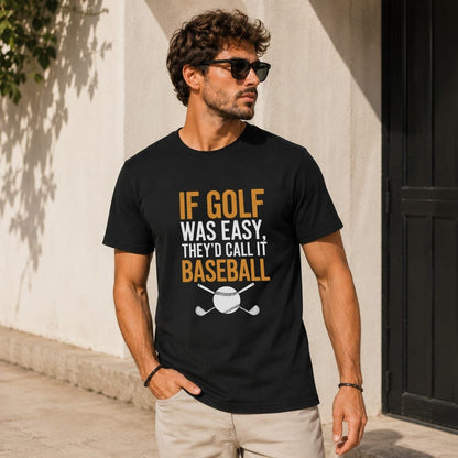 If Golf Was Easy T-Shirt