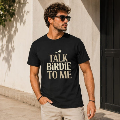 Talk Birdie To Me T-Shirt