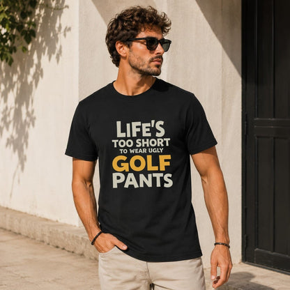 Life's Too Short T-Shirt