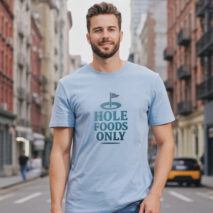 Hole Foods Only T-Shirt