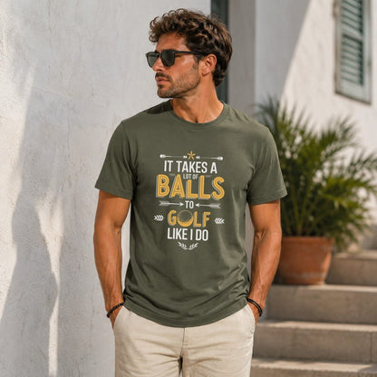 Takes A Lot of Balls T-Shirt
