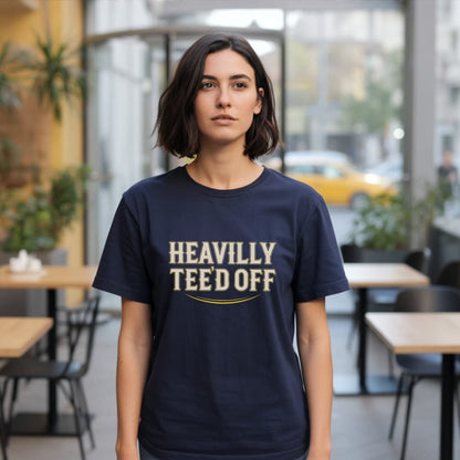 Heavily Tee'd Off T-Shirt