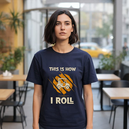 This is How I Roll T-Shirt
