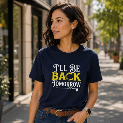 Back Tomorrow T-Shirt
