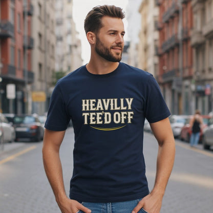 Heavily Tee'd Off T-Shirt