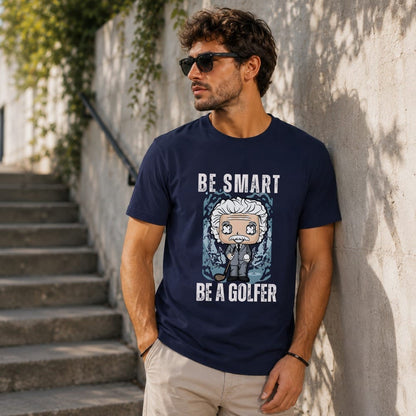 Be Smart Be a Golfer T-Shirt