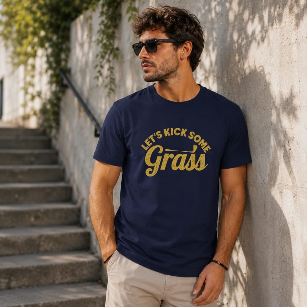 Let’s Kick Some Grass T-Shirt