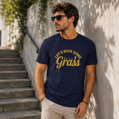 Let’s Kick Some Grass T-Shirt