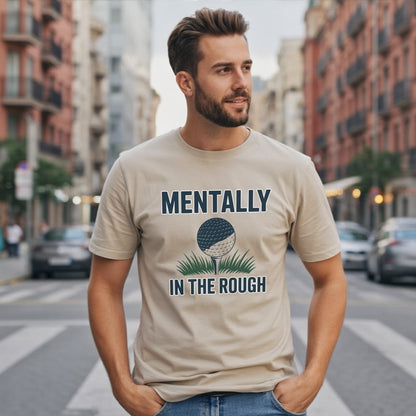 Mentally In The Rough T-Shirt
