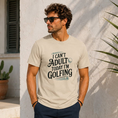 I Can’t Adult Today T-Shirt