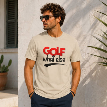 Golf What Else T-Shirt