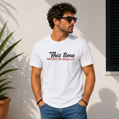 This Time Will Be Different T-Shirt