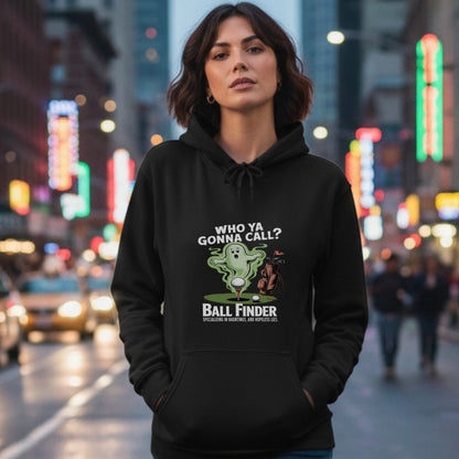 Who Ya Gonna Call? Ball Finder Hoodie