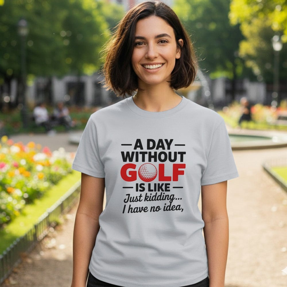 A Day Without Golf? No Idea T-Shirt