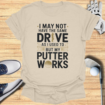 My Putter Works T-Shirt - Funny Golf Tee by Swing Epic