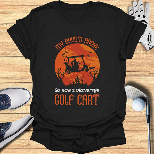 My Broom Broke, Now I Drive T-Shirt - Funny Golf Tee by Swing Epic