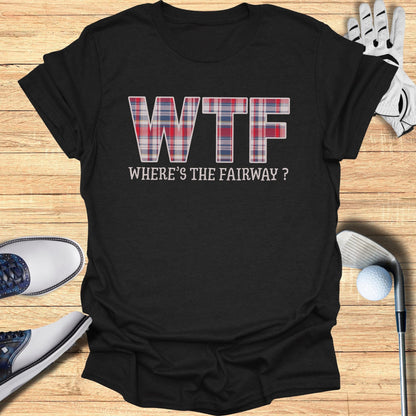 WTF: Where’s The Fairway? T-Shirt - Funny Golf Tee by Swing Epic