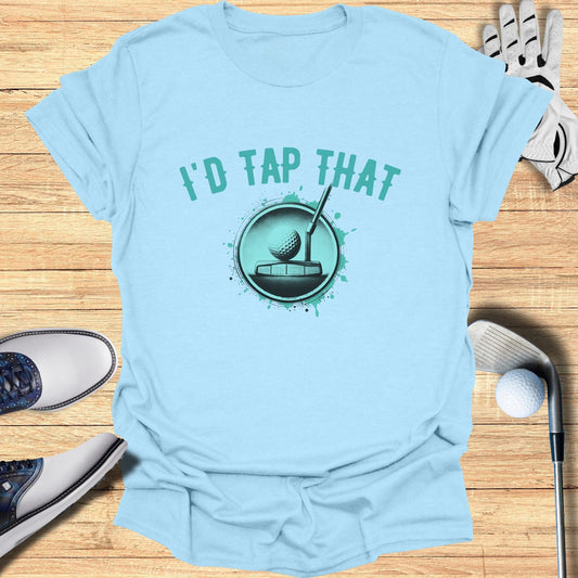 I'd Tap That T-Shirt - Funny Golf T-Shirt by SwingEpic