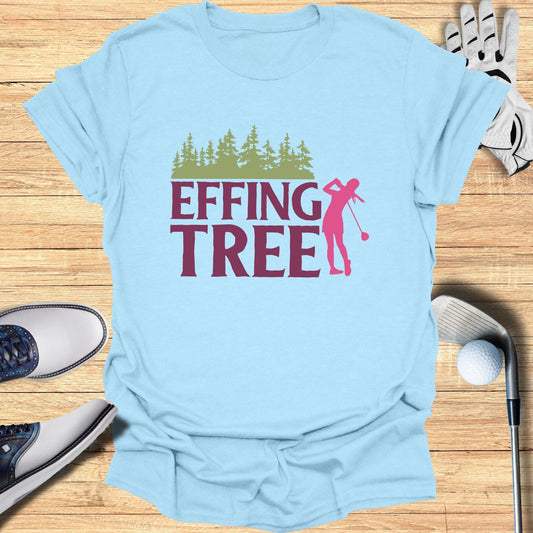 Effing Tree T-Shirt - Funny Golf T-Shirt by SwingEpic