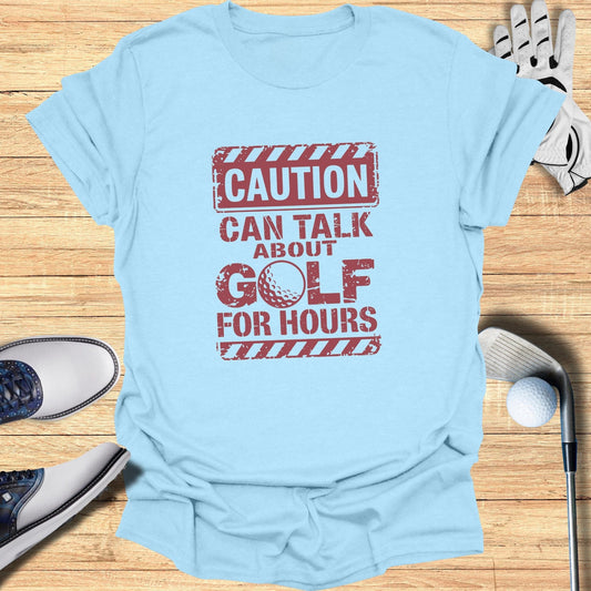 Caution Can Talk About Golf T-Shirt - Funny Golf Tee by Swing Epic