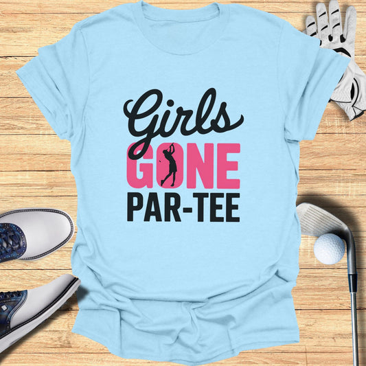 Girls Gone Par-Tee T-Shirt - Funny Golf Tee by Swing Epic