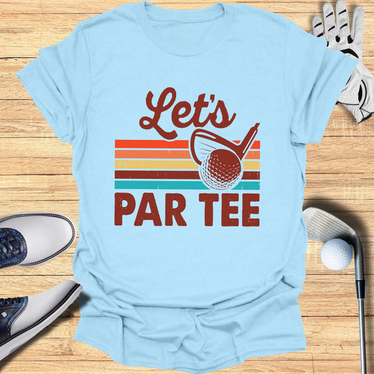 Let's Par Tee T-Shirt - Funny Golf Tee by Swing Epic
