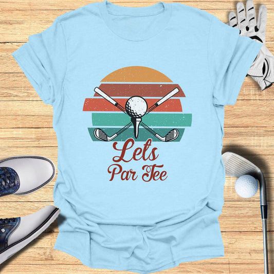 Let's Par Tee T-Shirt - Funny Golf Tee by Swing Epic