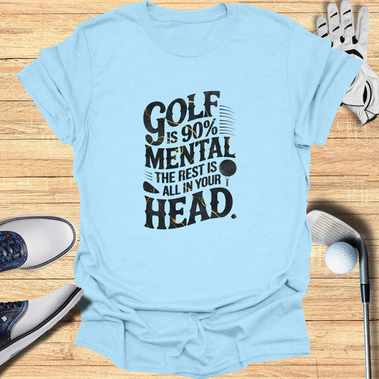 Golf is 90 Percent Mental T-Shirt - Funny Golf Tee by Swing Epic