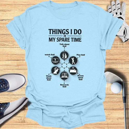Things I Do In My Spare Time T-Shirt - Funny Golf Tee by Swing Epic