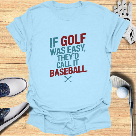 If Golf Was Easy T-Shirt - Funny Golf Tee by Swing Epic