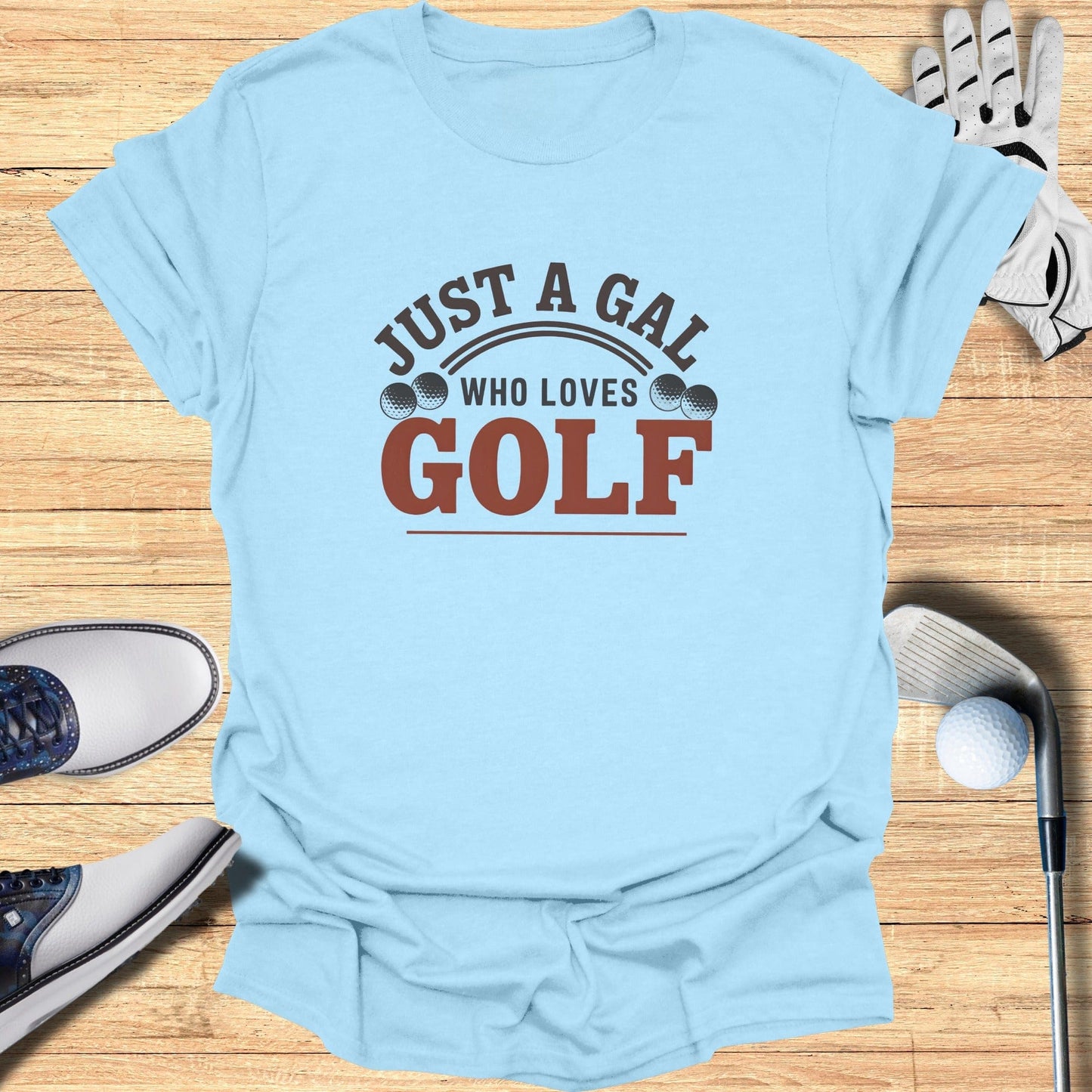 Just a Gal Who Loves Golf T-Shirt