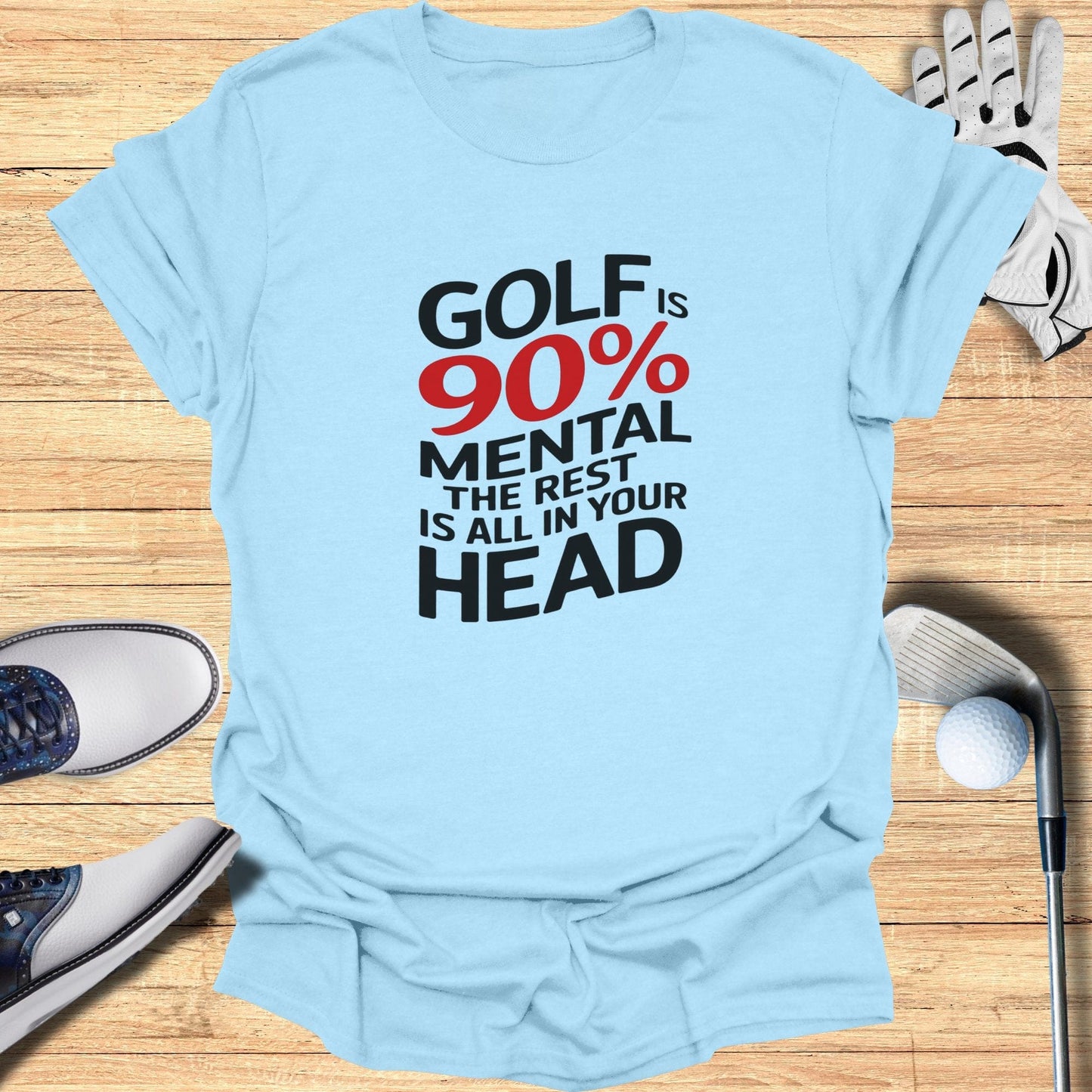 Golf Is 90 Percent Mental T-Shirt - Funny Golf Tee by Swing Epic