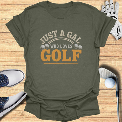 Just a Gal Who Loves Golf T-Shirt