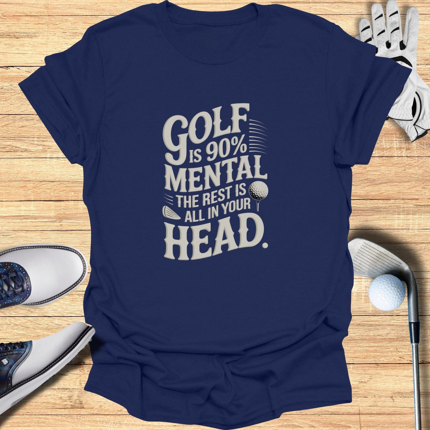 Golf is 90 Percent Mental T-Shirt - Funny Golf Tee by Swing Epic