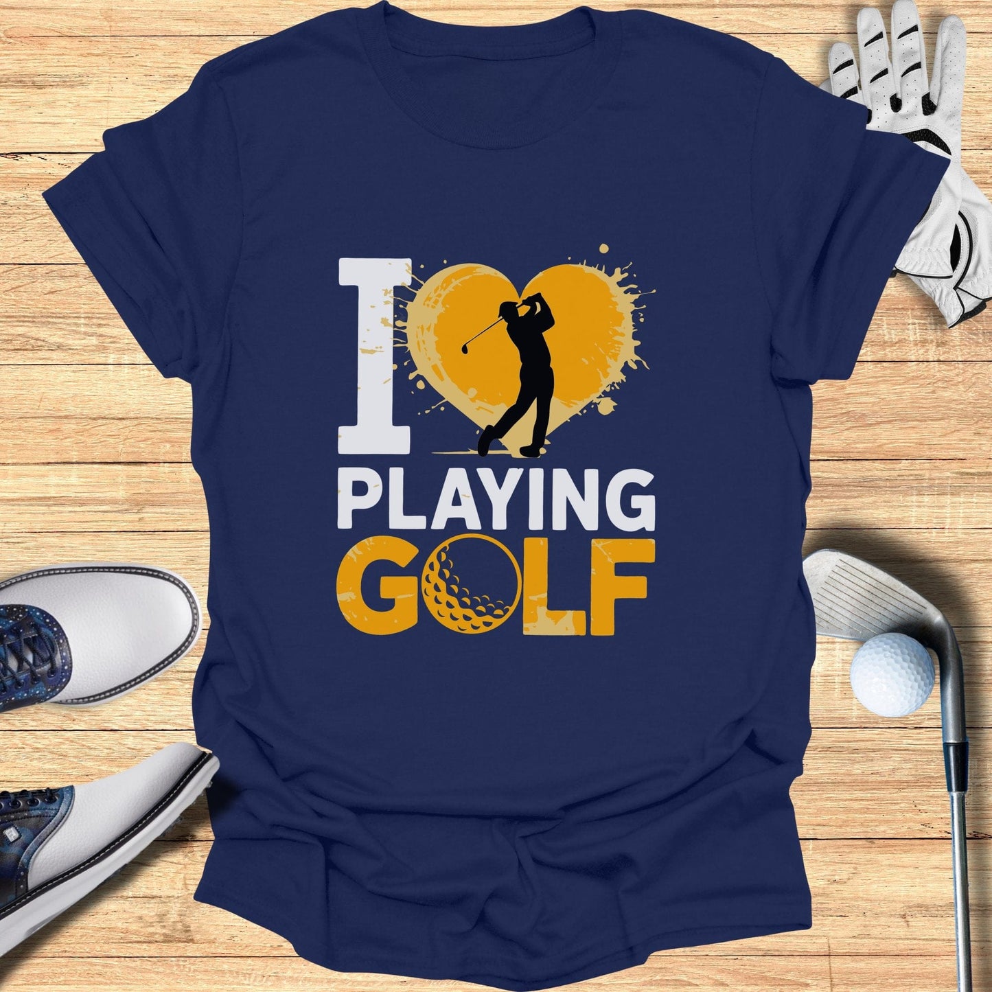 I Love Playing Golf T-Shirt - Funny Golf Tee by Swing Epic