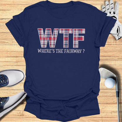 WTF: Where’s The Fairway? T-Shirt - Funny Golf Tee by Swing Epic
