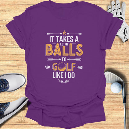 Takes A Lot of Balls T-Shirt - Funny Golf Tee by Swing Epic