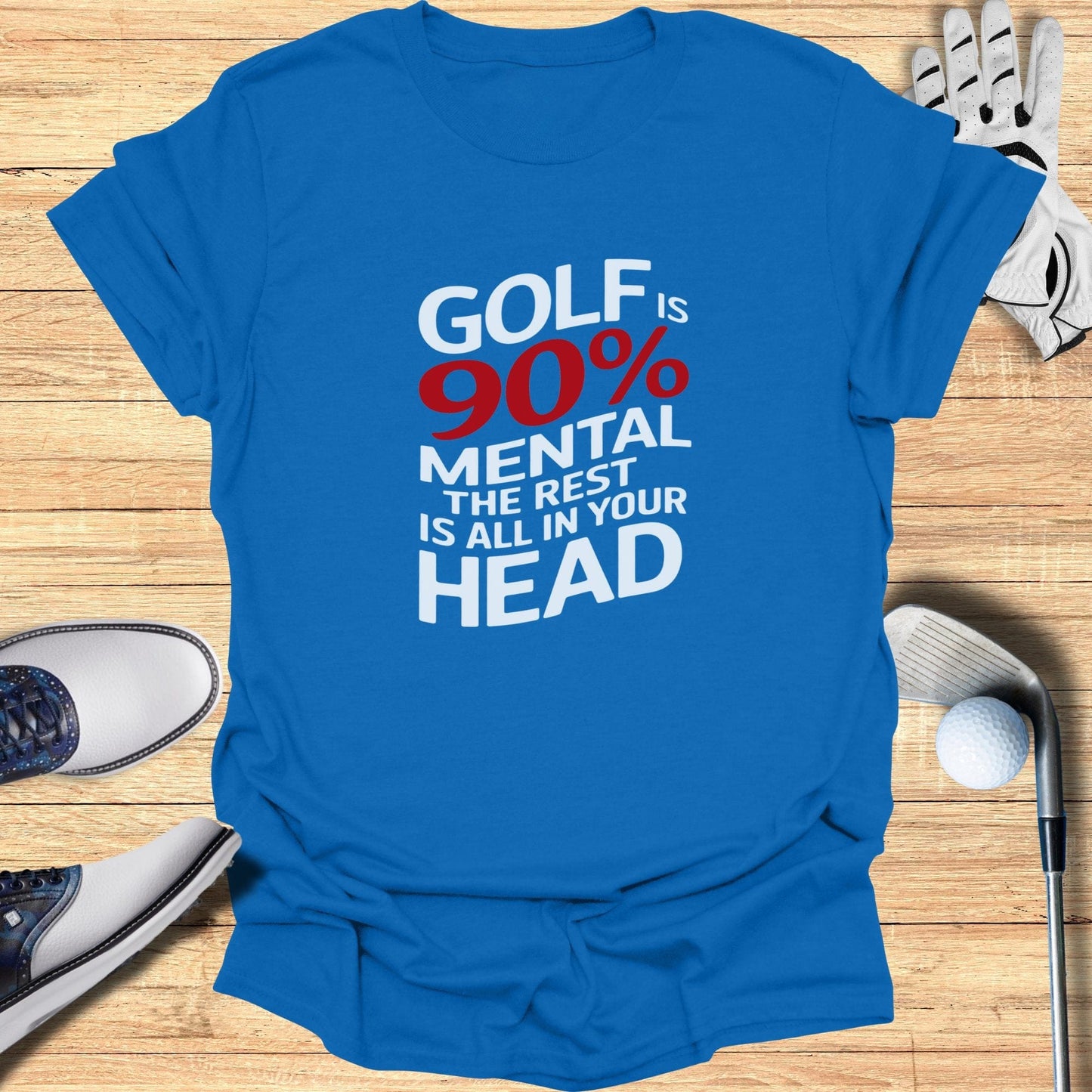 Golf Is 90 Percent Mental T-Shirt - Funny Golf Tee by Swing Epic