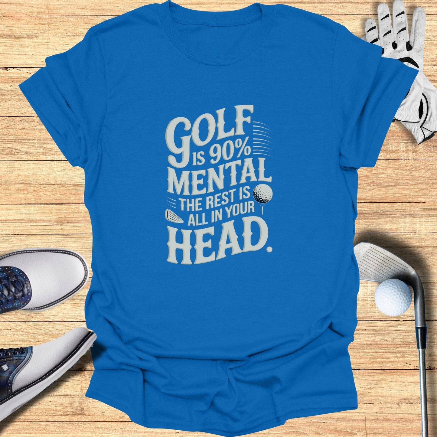Golf is 90 Percent Mental T-Shirt - Funny Golf Tee by Swing Epic