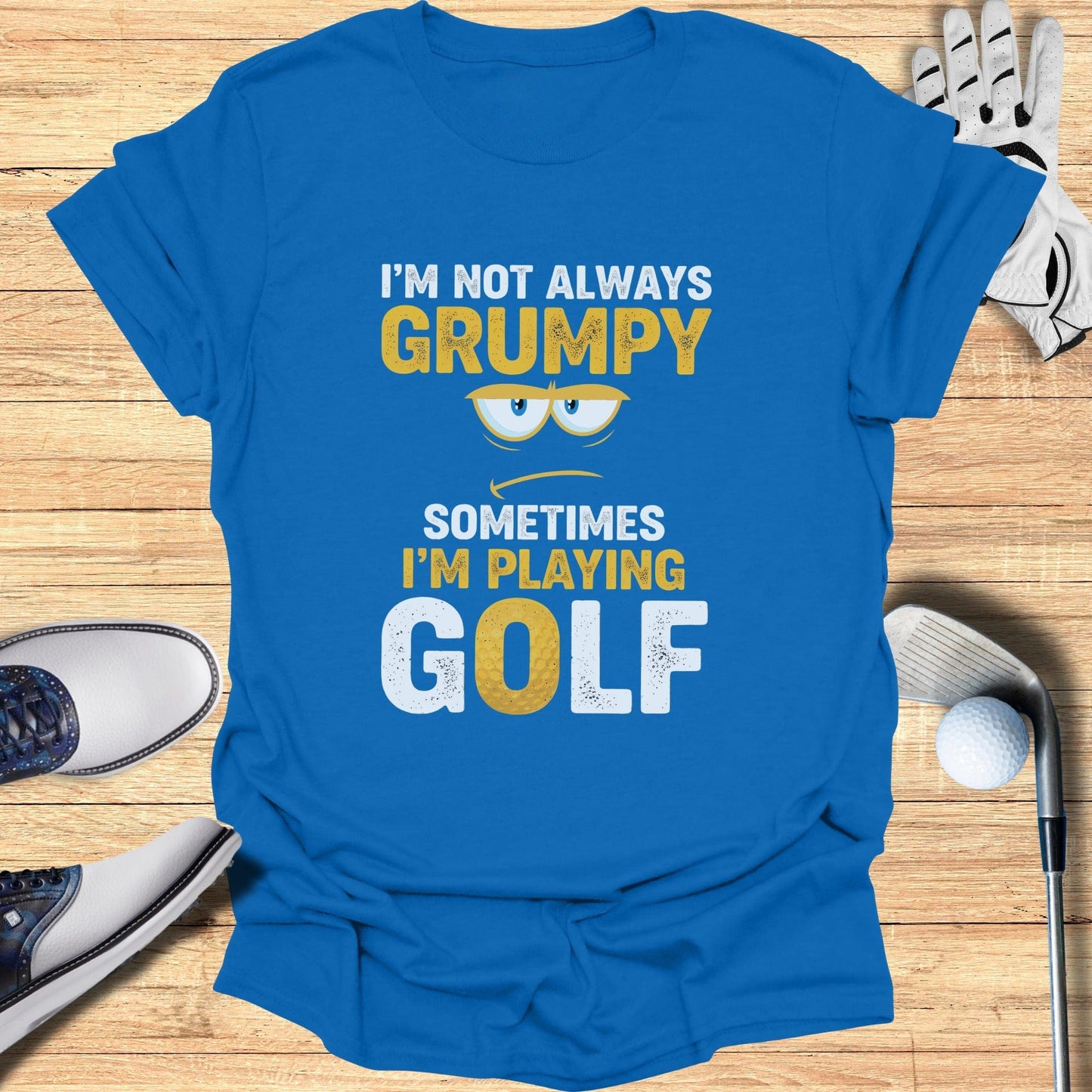 Not Always Grumpy T-Shirt