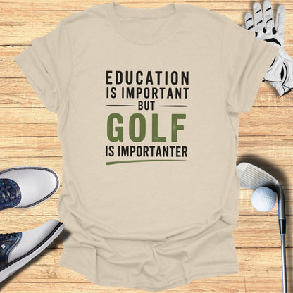 Golf Is Importanter T-Shirt