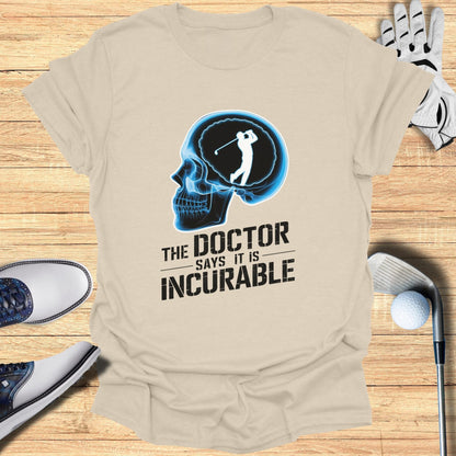 Doctor Says It is Incurable T-Shirt - Funny Golf Tee by Swing Epic
