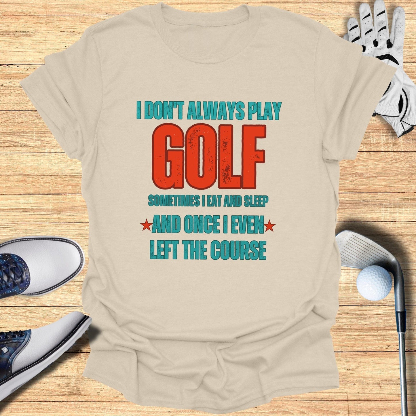 I Don't Always Play Golf T-Shirt - Funny Golf Tee by Swing Epic
