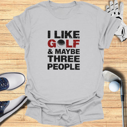 I Like Golf & Maybe T-Shirt - Funny Golf Tee by Swing Epic