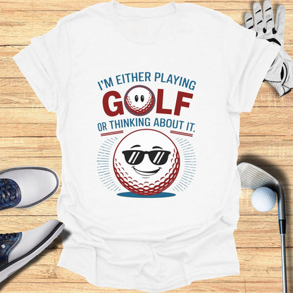 Playing Golf Or Thinking T-Shirt - Funny Golf Tee by Swing Epic