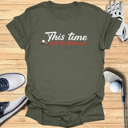 Olive green t-shirt with red text that reads "This Time Will Be Different".