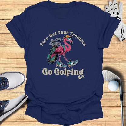 Fore-Get Your Troubles Go Golfing Graphic Tee