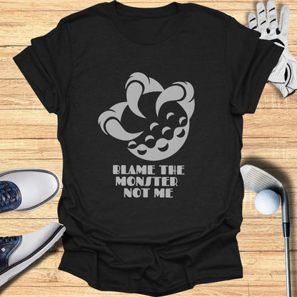 Blame the Monster Not Me Graphic Tee Golf Shirt
