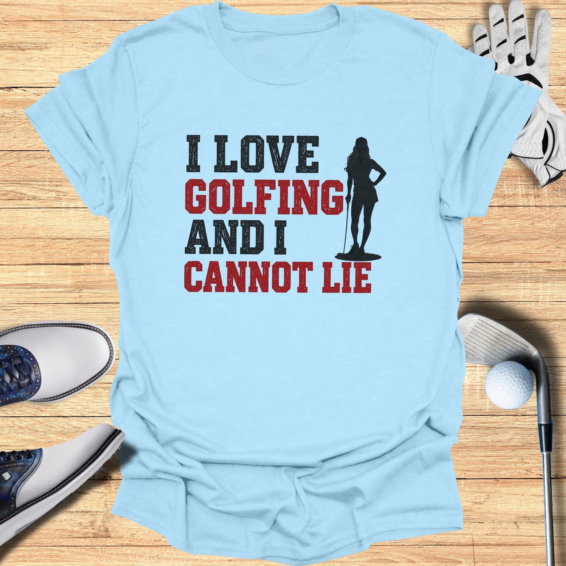 Light blue t-shirt with "I LOVE GOLFING AND I CANNOT LIE" and silhouette.